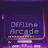 Offline Arcade