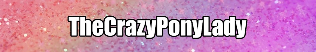 TheCrazyPonyLady YouTube channel avatar