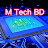 M Tech BD