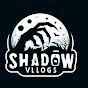 Shadow Vlogs