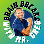 Brain Breaks! with Mr. Greg - @BrainBreakswithMrGreg - Youtube
