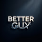 Better Guy