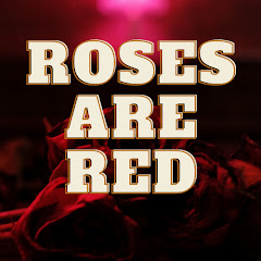 Roses Are Red