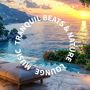 Tranquil Beats & Nature