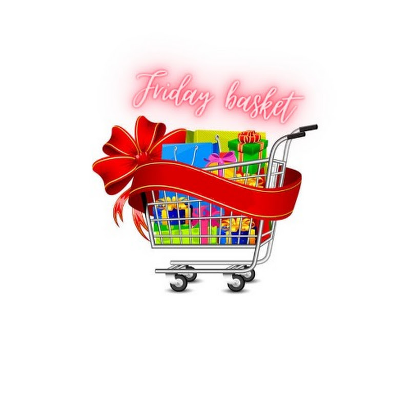 Friday Basket 🛒