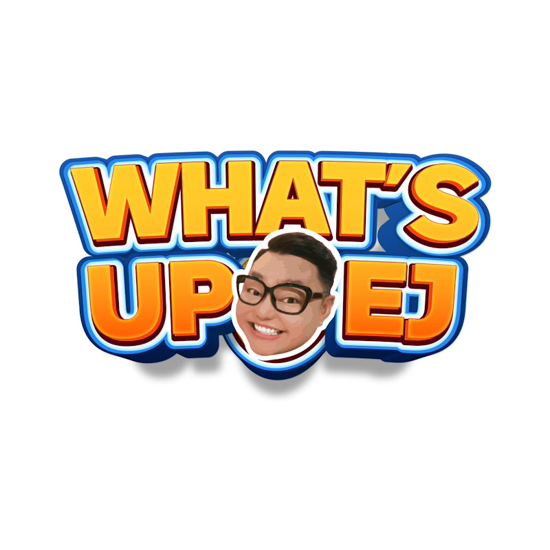 WHATS UP EJ