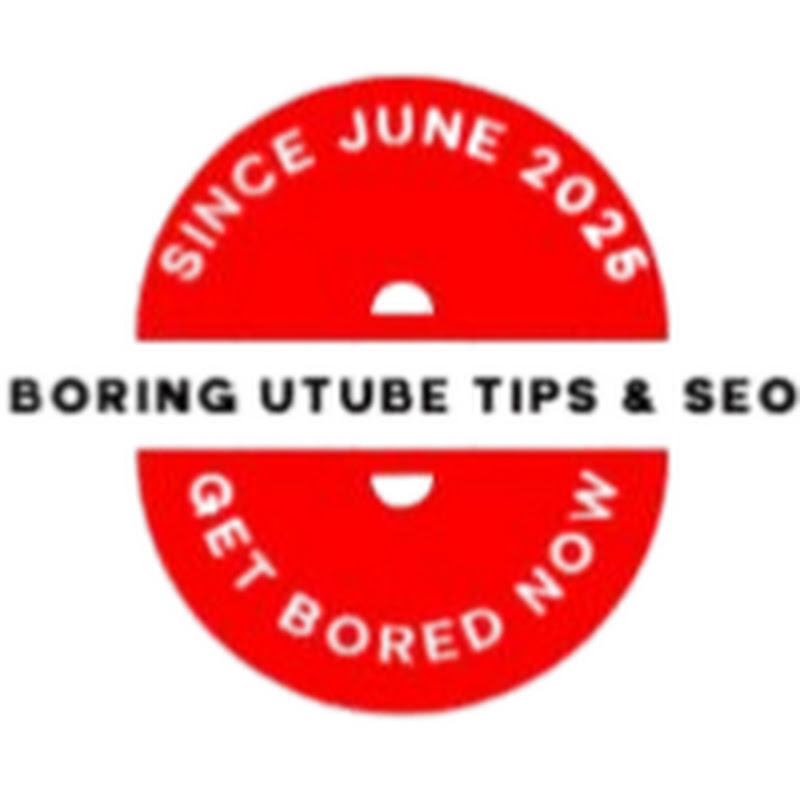 Boring Utube Tips & SEO