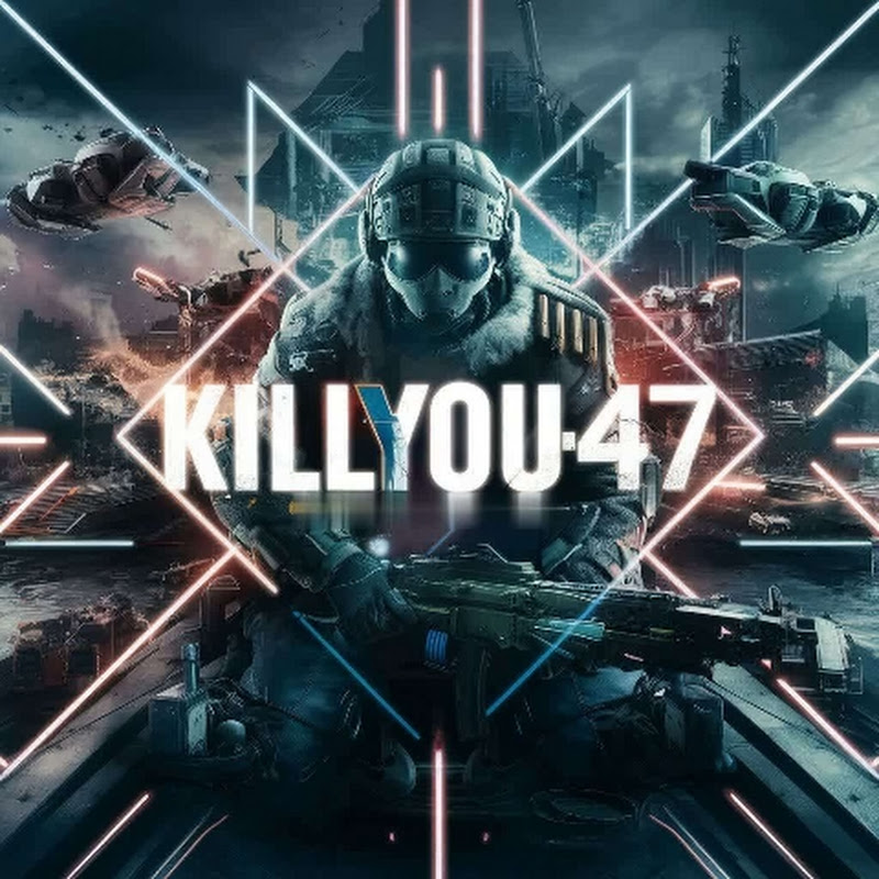 KillYou47