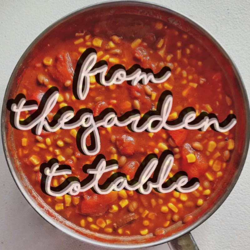 Fromthegardentotable