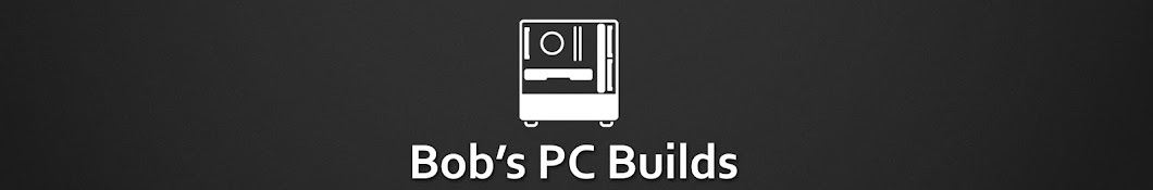Bob's PC Builds رمز قناة اليوتيوب