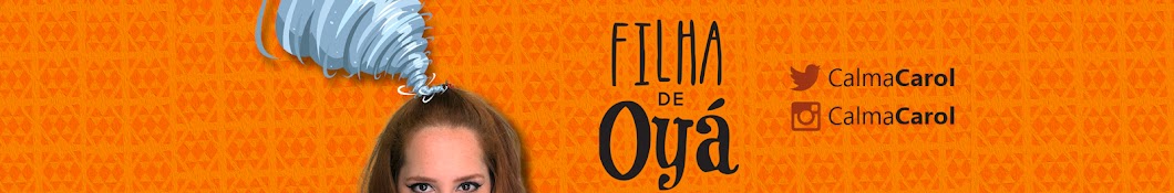 Carol Filha de OyÃ¡ Awatar kanału YouTube