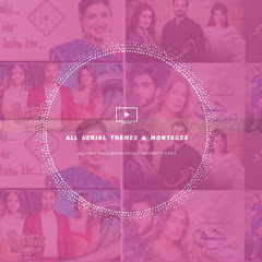 All Serials Themes & Montages