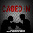Caged In w/ Chris DiCarlo