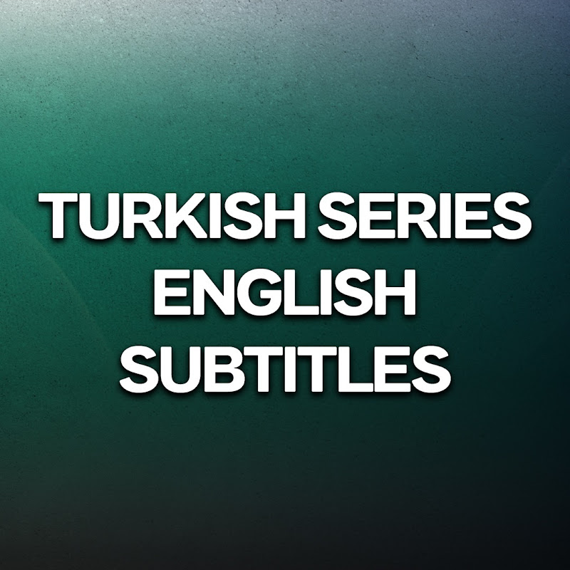Turkish Series English Subtitles