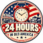 24 HOURS IN OLD AMERICA