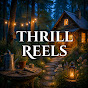 Thrill Reels
