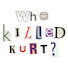 ITfu0YLX0vI-channel-avatar-Who Killed Kurt OFFICIAL