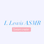L Lewis ASMR - @LLewisASMR YouTube Profile Photo