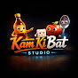 Kam Ki Bat Studio