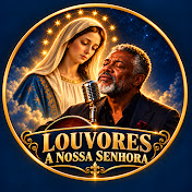 Louvores A Nossa Senhora