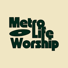 Metro Life Worship