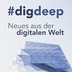 #digdeep - Neues aus der digitalen Welt