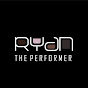 Ryan The Performer