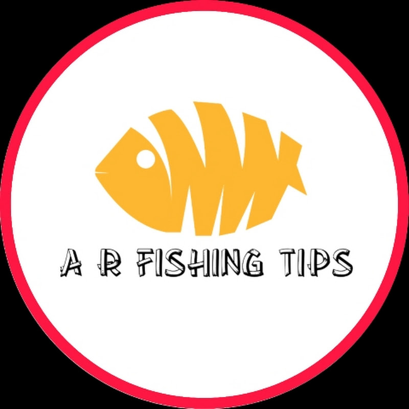 A R FISHING TIPS