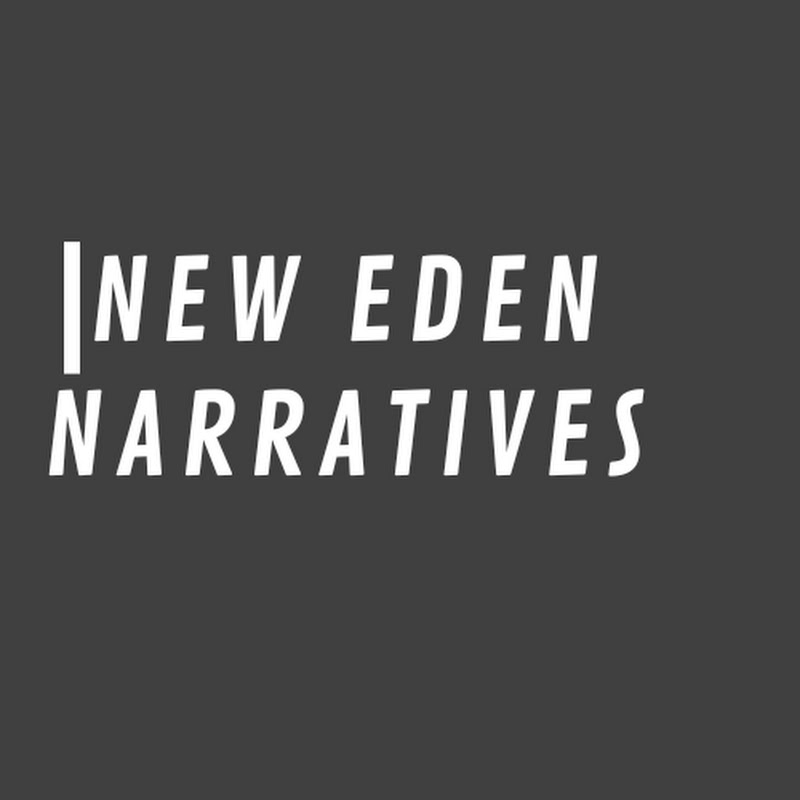 New Eden Narratives