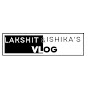 Lakshit and Ishika's Vlog logo
