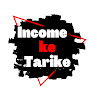 Income Ke Tarike