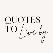 Quotes to Live By