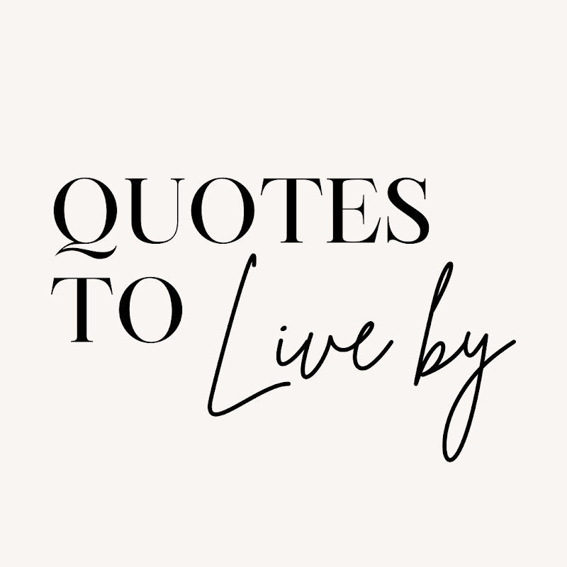 Quotes to Live By