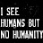 Humanity 🥰