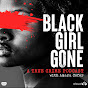 Black Girl Gone: A True Crime Podcast - @BlackGirlGonePodcast YouTube Profile Photo