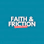 Faith & Friction