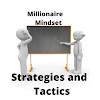 Millionaire's Mindset Strategies and Tactics