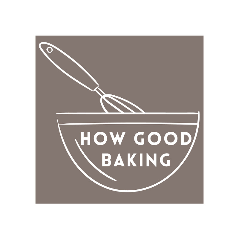 HOW GOOD BAKING