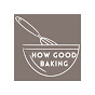 HOW GOOD BAKING logo