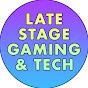 Late Stage Gaming & Tech