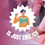 Is Just English