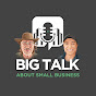 Big Talk About Small Business 