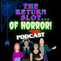The Return Slot... OF HORROR! logo