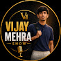 Vijay Mehra Show