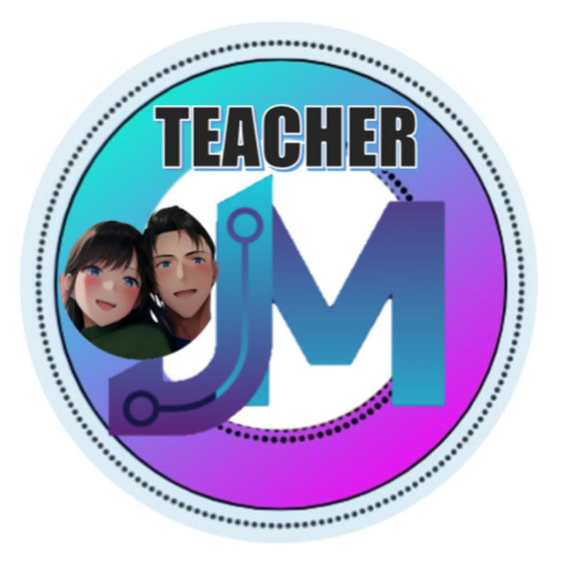 Teacher JM
