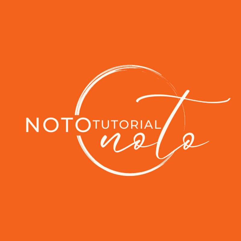 NOTO TUTORIAL