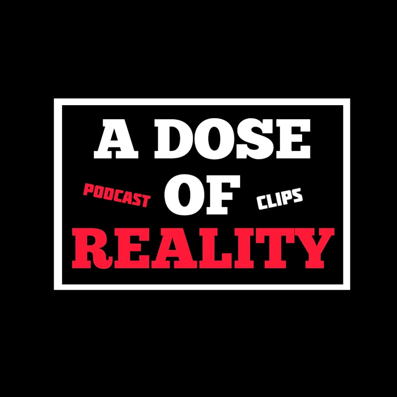 A Dose Of Reality Podcast CLIPS