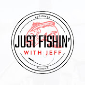 Just Fishin’ With Jeff