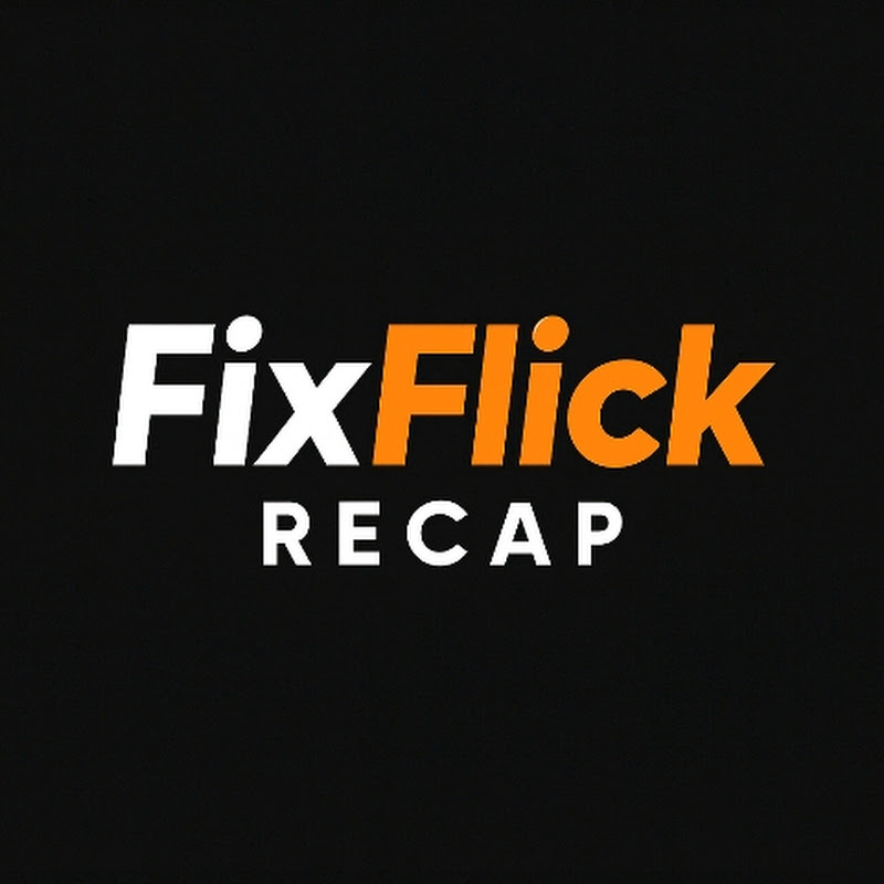 FixFlick Recap