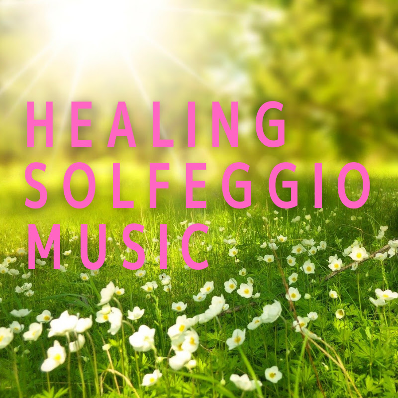 ヒーリングソルフェジオミュージック / Healing Solfeggio Music 